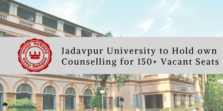Jadavpur University to Conduct Independent Btech Counselling for 150+ Vacant Seats Based on WBJEE Scores; Apply Before October 7